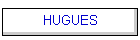 HUGUES