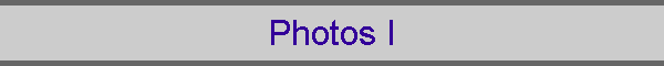 Photos I