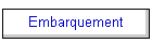 Embarquement